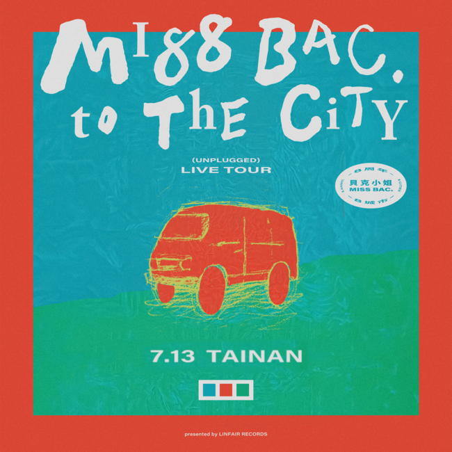?? 貝克小姐 Miss Bac.《MI88 BAC. to The City：UNPLUGGED LIVE TOUR》— 臺南場